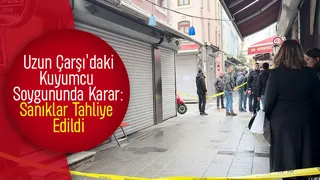 Uzunçarşı'daki soygun davasında karar çıktı