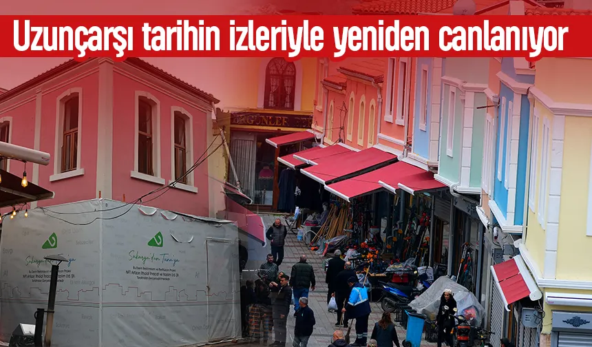 Uzunçarşı yeniden canlanıyor