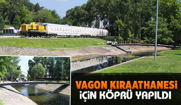 Vagon Kıraathaneye ulaşım için Çark Deresi’ne köprü kuruldu