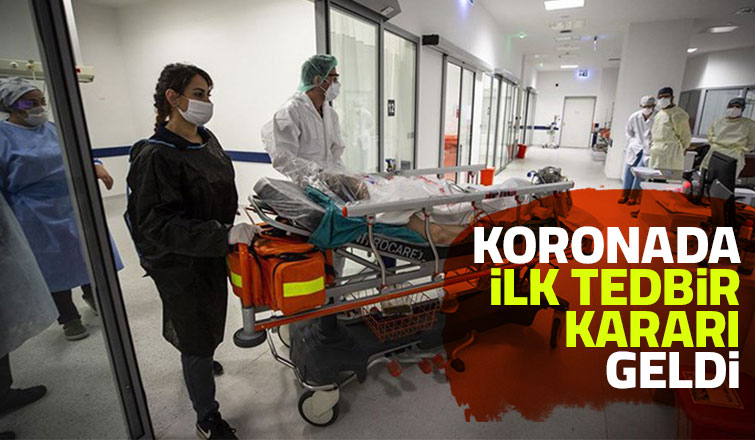 Vakalar arttı, ilk tedbir kararı geldi