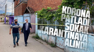 Vakalar patladı bir sokak karantinada