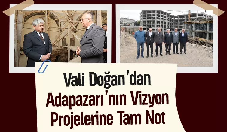 Vali Doğan Adapazarı'nın vizyon projelerini inceledi