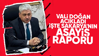 Vali Doğan Sakarya'nın asayiş raporunu açıkladı