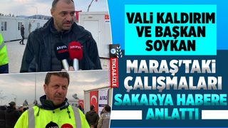 Vali Kaldırım ve Başkan Soykan, Maraş'taki son durumu aktardı