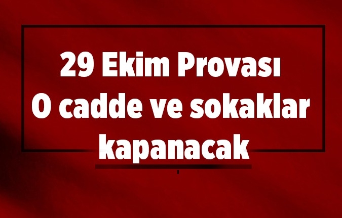 Valili duyurdu; O cadde ve sokaklar kapanacak