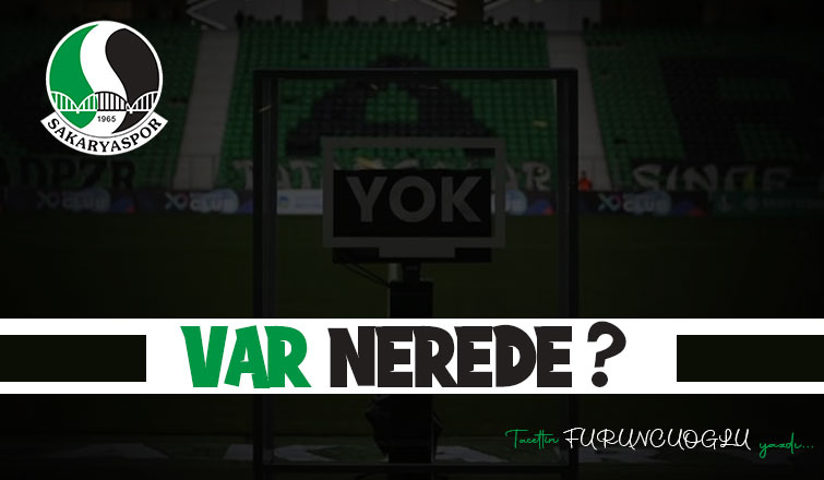 VAR NEREDE ?