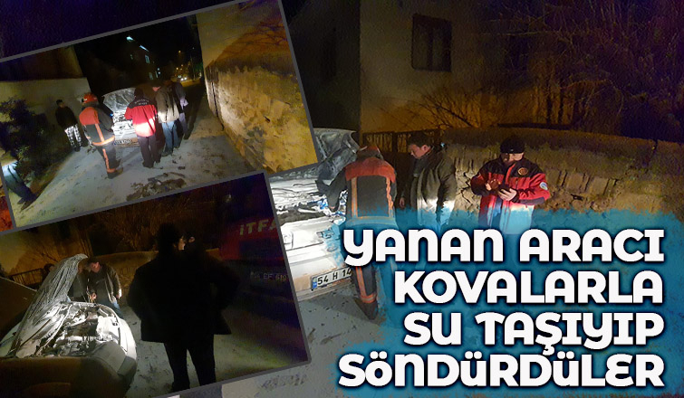Vatandaşlar Yanan araç için seferber oldu