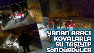 Vatandaşlar Yanan araç için seferber oldu