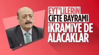 Vedat Bilgin açıkladı! Emekli aylığı ve bayram ikramiye düzenlemesinden EYT'liler de faydalanacak