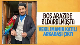 Vekil imamı arkadaşı öldürmüş; İşte cinayet nedeni!