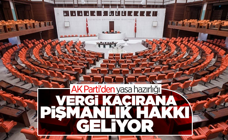 Vergi kaçırana pişmanlık hakkı getiriliyor