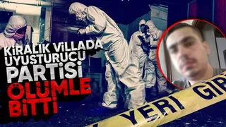 Villada uyuşturucu partisinde 1 kişi öldü