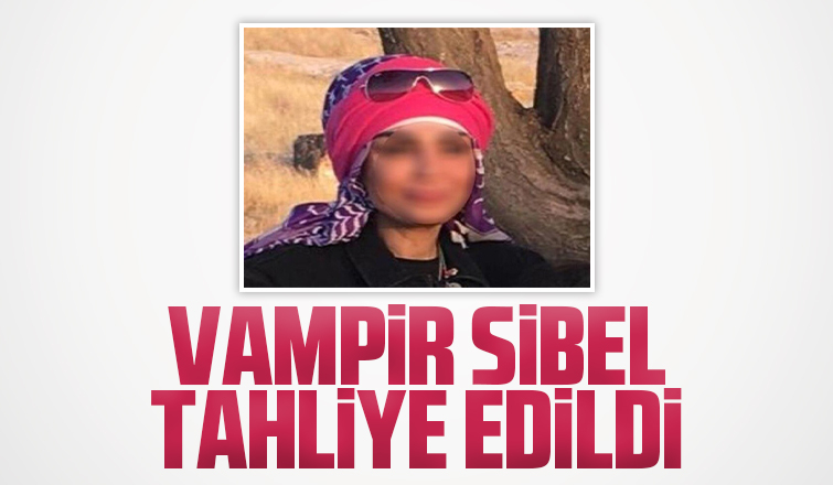 Vampir Sibel tahliye edildi!