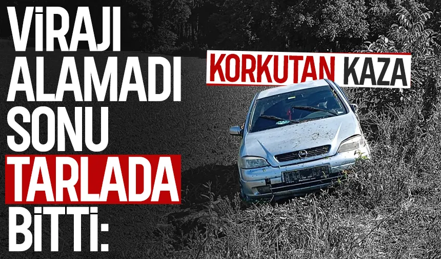 Virajda Facianın Eşiğinden Dönüldü Araç Tarlaya Uçtu