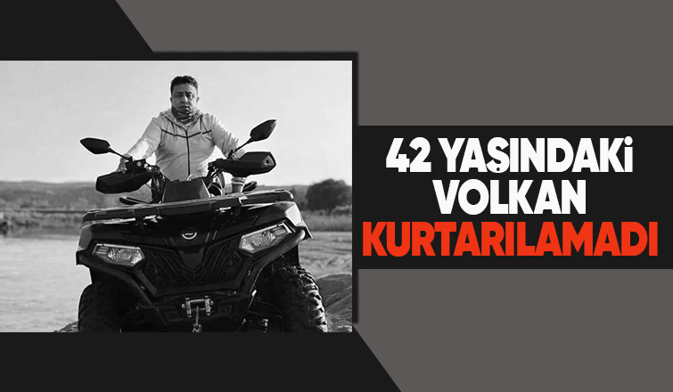Volkan Yıldız, hayatını kaybetti