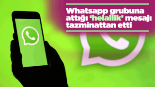 Whatsapp grubuna attığı mesajla tazminattan oldu