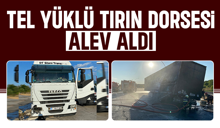 Yabancı plakalı tırın dorsesi yandı
