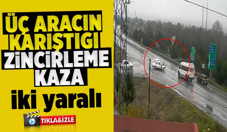 Yağış zincirleme kazayı getirdi 2 yaralı