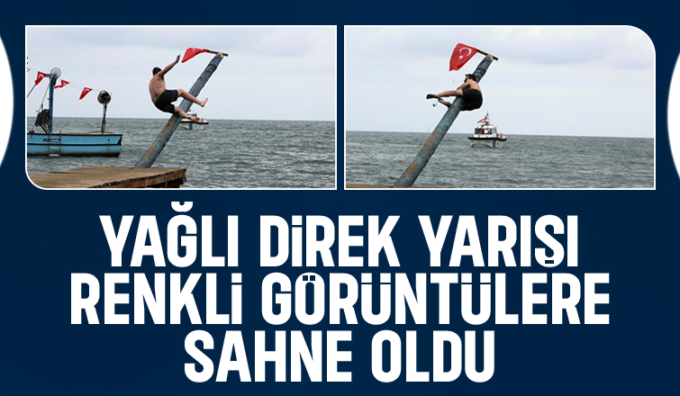 Yağlı direk yarışı renkli görüntüler oluşturdu