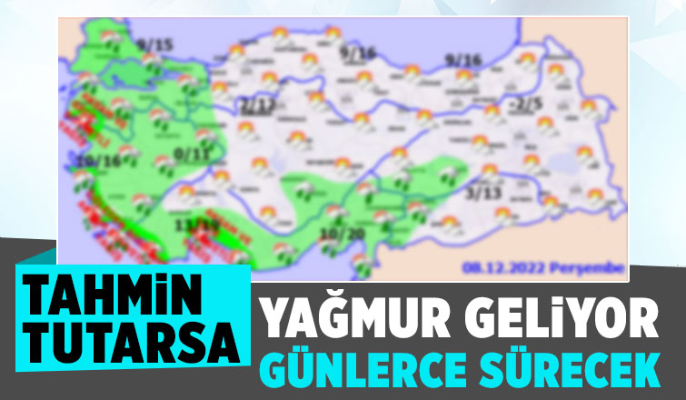 Yağmur geliyor, günlerce sürecek