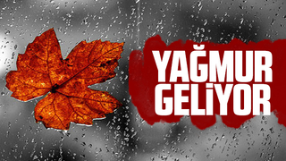 Yağmur geliyor, günlerce sürecek