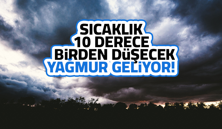 Yağmur geliyor: Sıcaklık düşecek