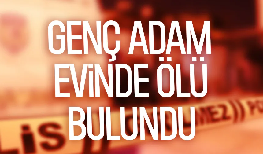 Yakınları cesedini buldu