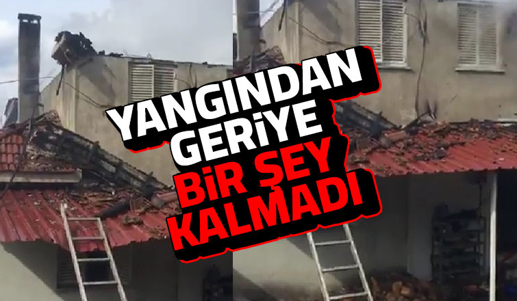 Yanan ev kullanılamaz hale geldi