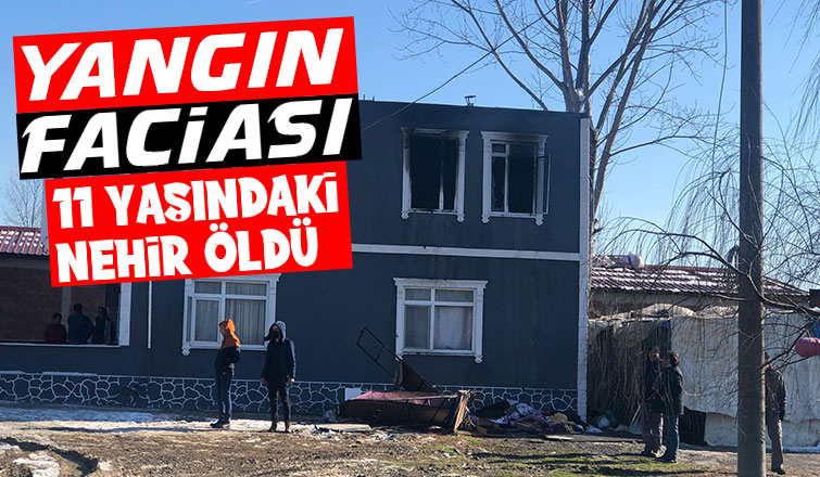 Yangın faciası 11 yaşındaki Nehir öldü