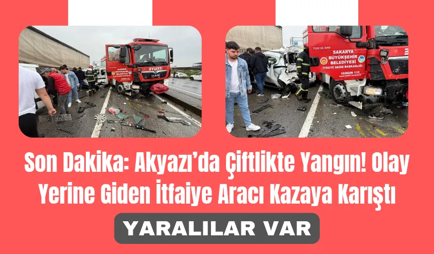Yangına Giden İtfaiye Aracı Zincirleme Kazaya Karıştı Yaralılar Var