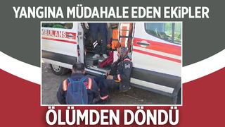 Yangına müdahale ederken dumandan etkilendiler