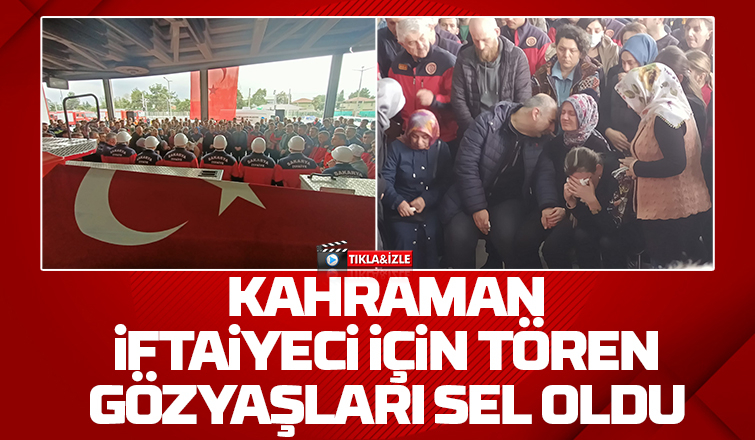 Yangına müdahalede hayatını kaybeden genç itfaiyeciye acı veda