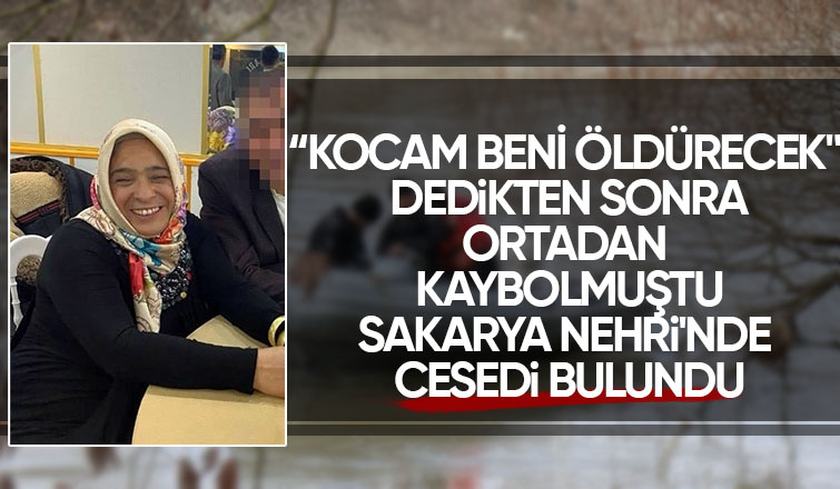 Yardım istedikten sonra kaybolan Leyla'nın cesedi bulundu