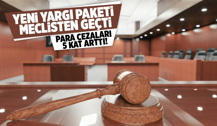 Yargı paketi yasalaştı; İşte değişiklikler