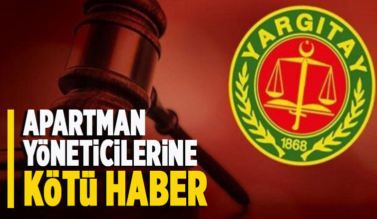 Yargıtay'dan apartman yöneticilerine kötü haber