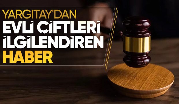 Yargıtay'dan boşanma davaları ile ilgili emsal karar