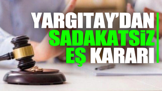 Yargıtay'dan boşanma davasında emsal karar