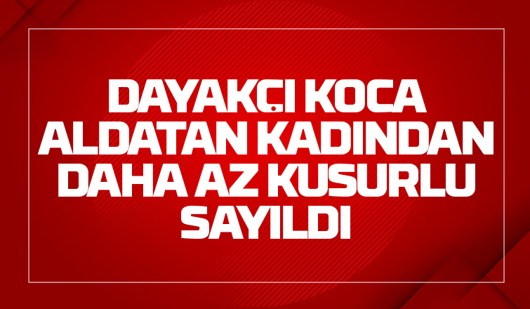 Yargıtay'dan dayakçı koca kararı