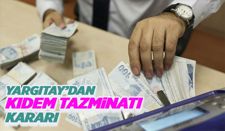 Yargıtay'dan dikkat çeken kıdem tazminatı kararı