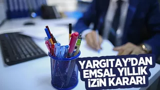 Yargıtay'dan emsal yıllık izin kararı