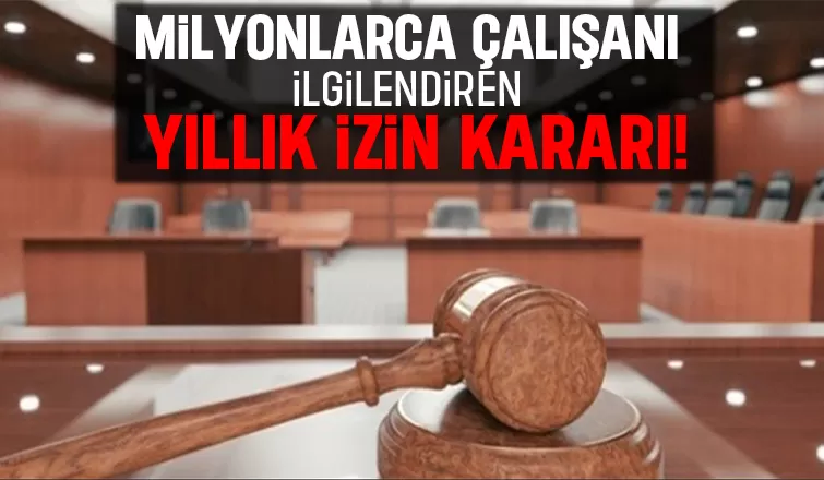 Yargıtay'dan emsal yıllık izin kararı
