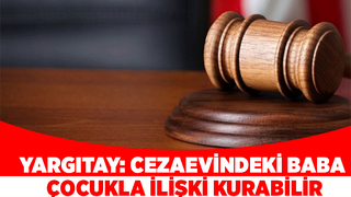 Yargıtay'dan o babalara müjde