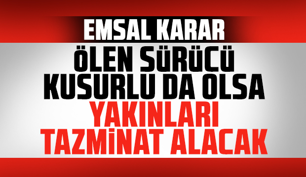 Yargıtay'dan ölümlü kazada emsal tazminat kararı