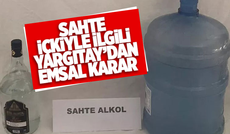 Yargıtay'dan sahte içki kararı