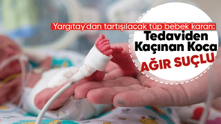 Yargıtay'dan tüp bebek kararı