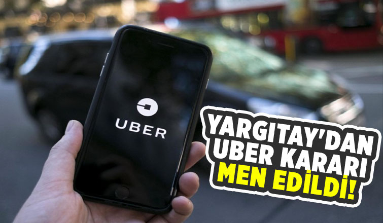 Yargıtay'dan Uber kararı