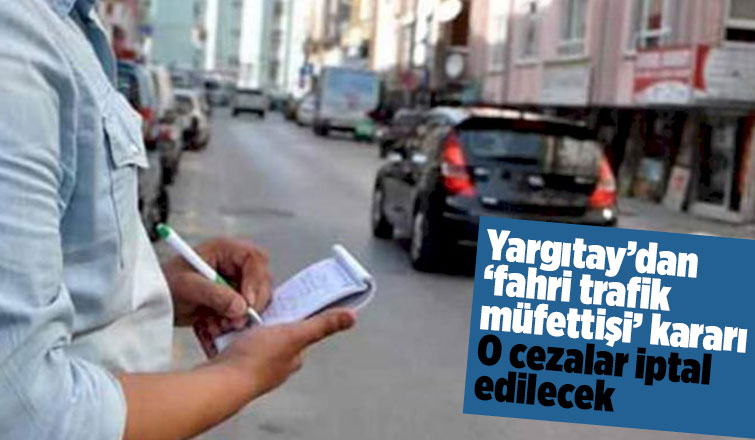 Yargıtay fahri trafik müfettişlerine dur dedi