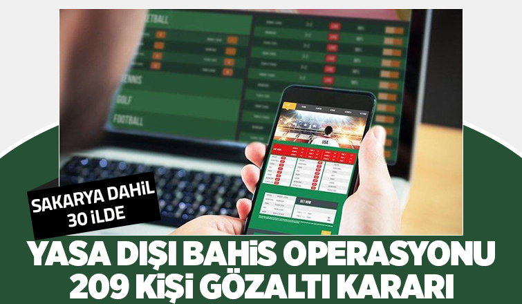 Yasadışı bahis operasyonunda 209 şüpheli hakkında gözaltı kararı