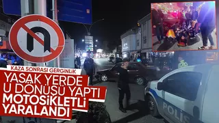 Yasak yerden U dönüşü yaptı, motosikletli yaralandı