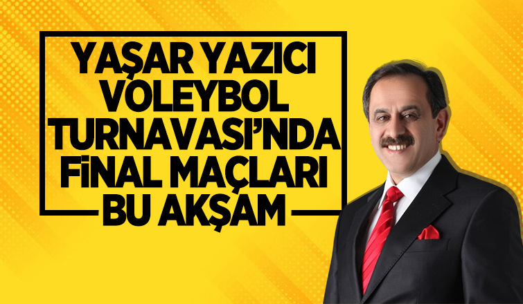 Yaşar Yazıcı Voleybol Turnuvası'nda Final zamanı